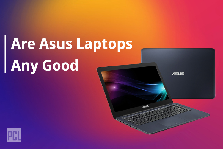 Are Asus Laptops Any Good