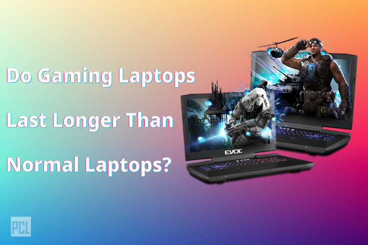 Do gaming laptops last longer than normal laptops