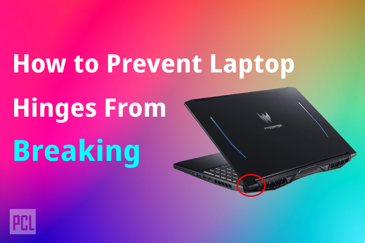 How to Prevent Laptop Hinges From Breaking