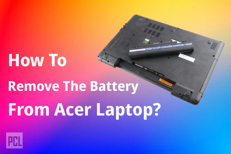 How to Remove the Battery from Acer Laptop