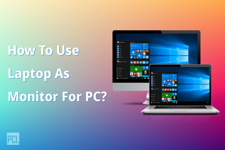 How to Use Laptop as Monitor for PC