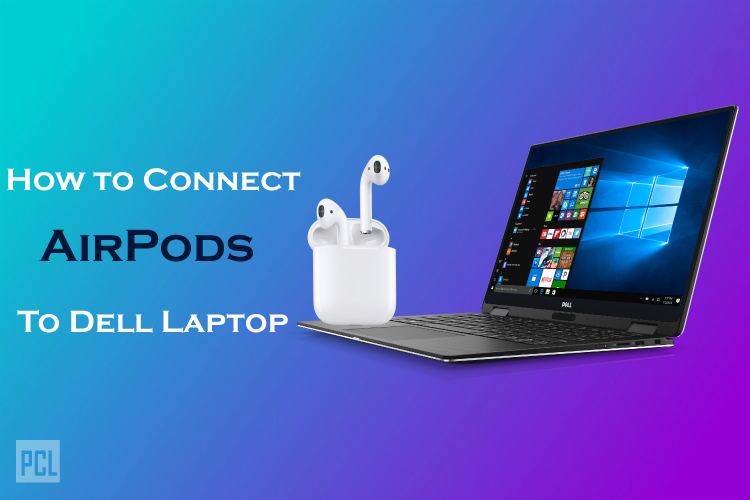 connect AirPods to Dell Laptop