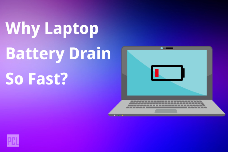 Why Laptop Battery Drain So Fast